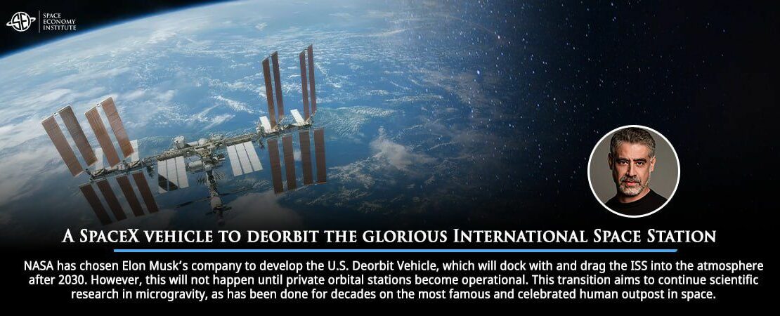 A SpaceX vehicle to deorbit the glorious International Space Station