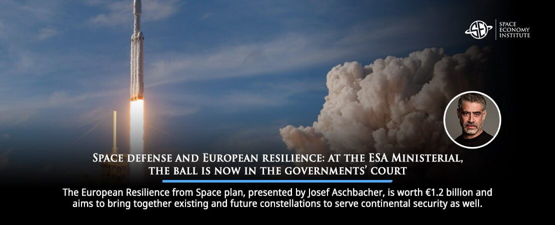 Space defense and European resilience: at the Esa Ministerial, it’s now up to the governments