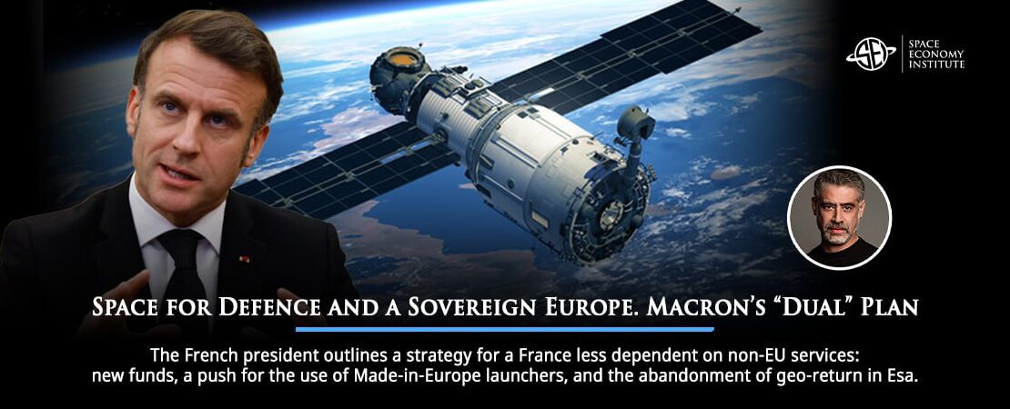 Space for Defense and a Sovereign Europe. Macron’s “Dual” Plan
