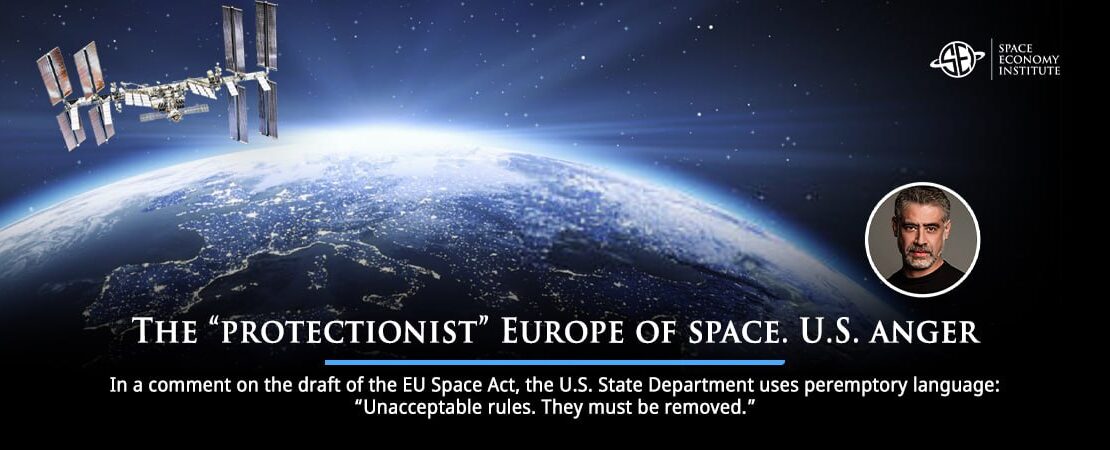 The “protectionist” Europe of space. U.S. anger In a comment on the draft of the EU Space Act, the U.S. State Department uses forceful language: “Unacceptable rules. They must be removed.”