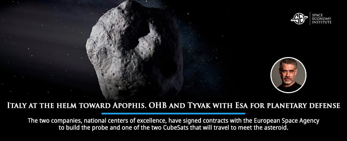 Italy at the helm toward Apophis. Ohb and Tyvak with Esa for planetary defense