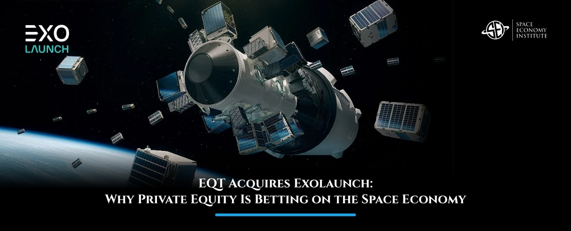 EQT Acquires Exolaunch: Why Private Equity Is Betting on the Space Economy