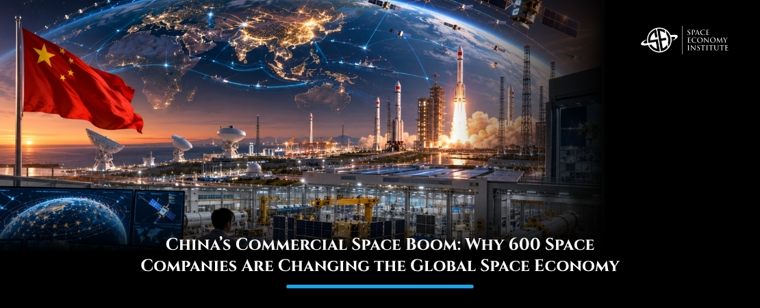 China’s Commercial Space Boom: Why 600 Space Companies Are Changing the Global Space Economy
