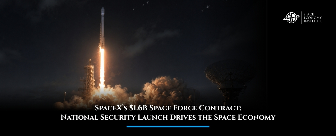 SpaceX’s $1.6B Space Force Contract: National Security Launch Drives the Space Economy