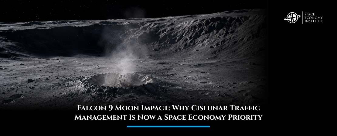 Falcon 9 Moon Impact: Why Cislunar Traffic Management Is Now a Space Economy Priority