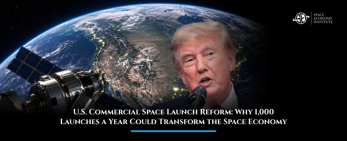 U.S. Commercial Space Launch Reform: Why 1,000 Launches a Year Could Transform the Space Economy
