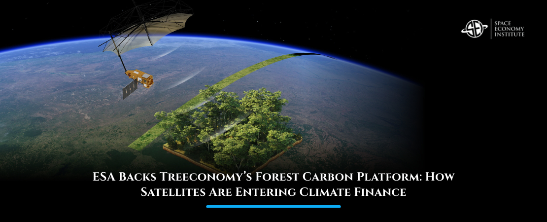 ESA Backs Treeconomy’s Forest Carbon Platform: How Satellites Are Entering Climate Finance