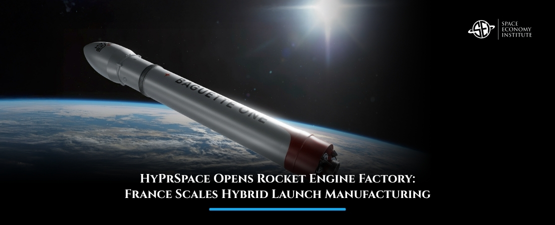 HyPrSpace Opens Rocket Engine Factory: France Scales Hybrid Launch Manufacturing
