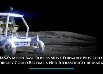 NASA’s Moon Base Rovers Move Forward: Why Lunar Mobility Could Become a New Infrastructure Market