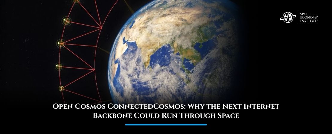 Open Cosmos ConnectedCosmos: Why the Next Internet Backbone Could Run Through Space