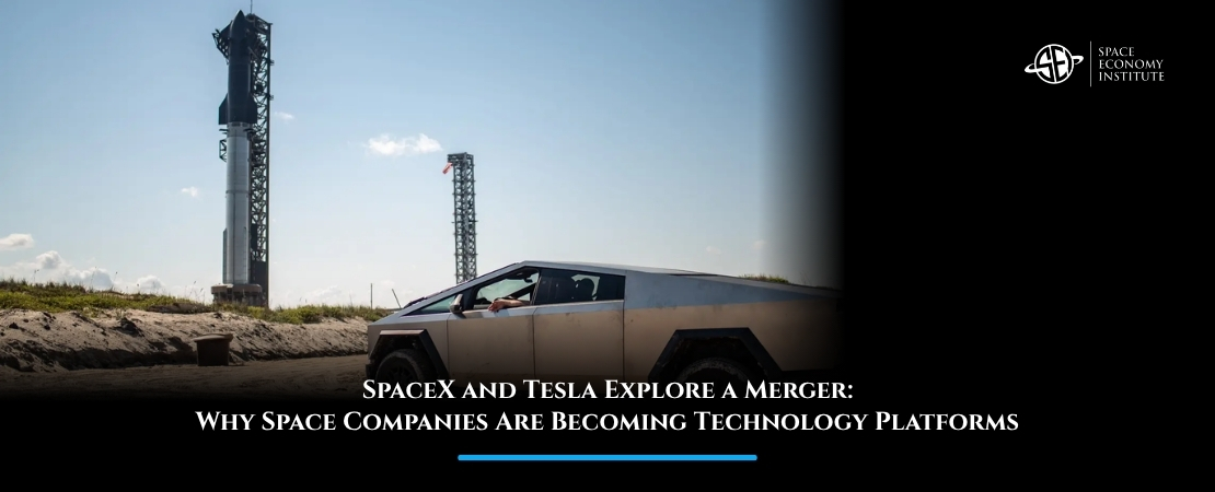 SpaceX and Tesla Explore a Merger: Why Space Companies Are Becoming Technology Platforms