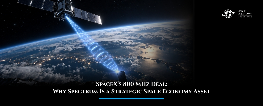 SpaceX’s 800 MHz Deal: Why Spectrum Is a Strategic Space Economy Asset
